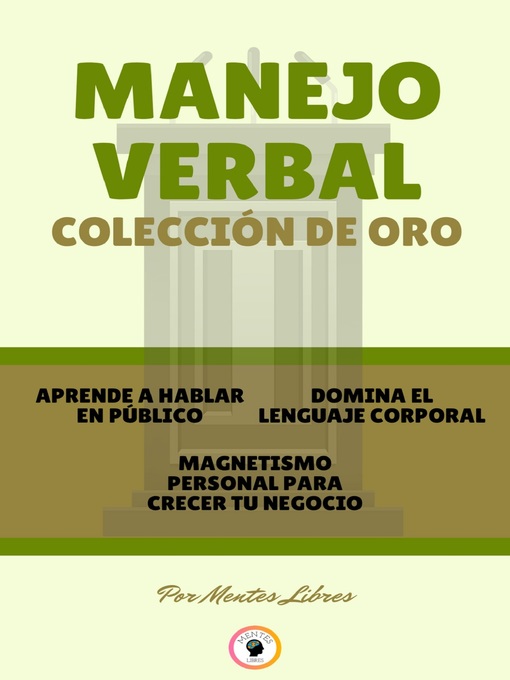 Title details for APRENDE a HABLAR EN PÚBLICO--MAGNETISMO PERSONAL PARA CRECER TU NEGOCIO--DOMINA EL LENGUAJE CORPORAL (3 LIBROS) by MENTES LIBRES - Available